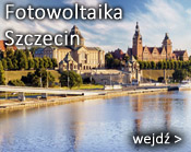 Fotowoltaika Szczecin - instalacje fotowoltaiczne, panele